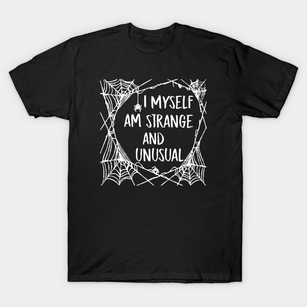 I Myself Am Strange and Unusual Beetlejuice Quote Halloween Spider Web T-Shirt by graphicbombdesigns